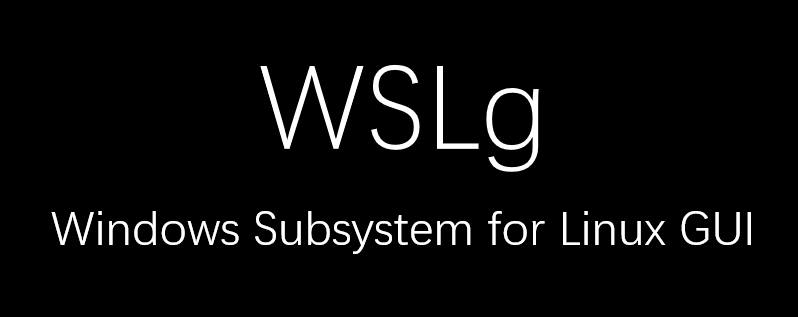 Windows Insiders WSLg Linux GUI App 支持尝鲜